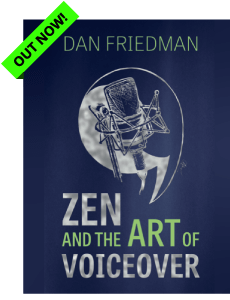Dan Friedman Voice Over Coach & Demo Producer Zen and the art of Voiceover Audiobook Cover Img